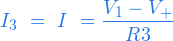  \begin{equation*} I_3 \ = \ I \ = \frac{V_1 - V_{+} }{R3} \end{equation*} 