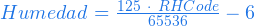  Humedad = \frac{125 \ \cdot \ RHCode}{65536} - 6 