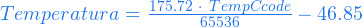  Temperatura = \frac{175.72 \ \cdot \ TempCcode}{65536} - 46.85 