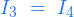  \begin{equation*} I_3 \ = \ I_4 \end{equation*} 