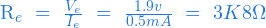   R_e \ = \ \frac{V_e}{I_e} \ = \  \frac{1.9v}{0.5mA} \ = \ 3K8 \Omega  